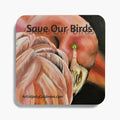 Save our BIrds Coasters